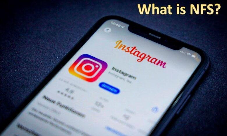 What does NFS Mean on Instagram