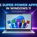 5 Super Power Apps in Windows 11