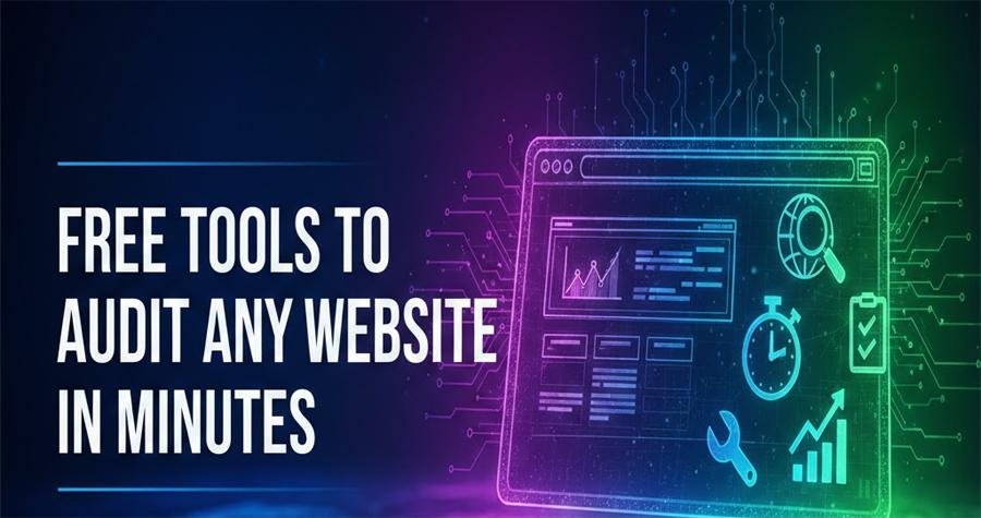 9 Free Tools to Audit Any Website in Minutes