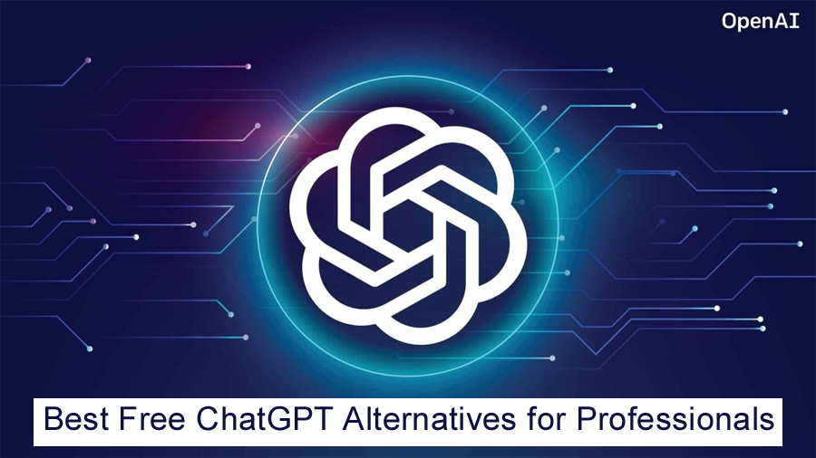 Best Free ChatGPT Alternatives for Professionals
